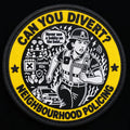 Neighbourhood Policing PVC Patch - Can you divert?